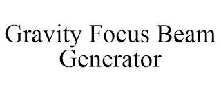 GRAVITY FOCUS BEAM GENERATOR