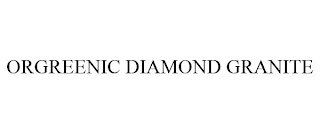 ORGREENIC DIAMOND GRANITE