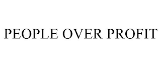 PEOPLE OVER PROFIT