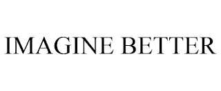 IMAGINE BETTER