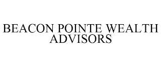 BEACON POINTE WEALTH ADVISORS