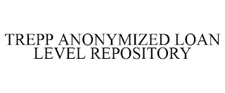 TREPP ANONYMIZED LOAN LEVEL REPOSITORY