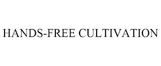 HANDS-FREE CULTIVATION