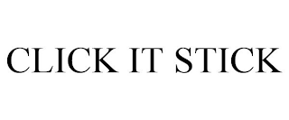 CLICK IT STICK