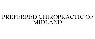 PREFERRED CHIROPRACTIC OF MIDLAND