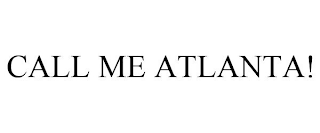 CALL ME ATLANTA!