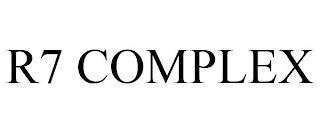R7 COMPLEX