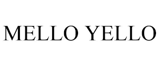MELLO YELLO