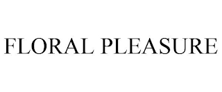 FLORAL PLEASURE