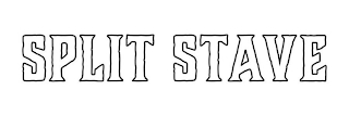 SPLIT STAVE