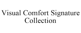 VISUAL COMFORT SIGNATURE COLLECTION