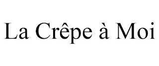 LA CRÊPE À MOI
