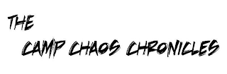 THE CAMP CHAOS CHRONICLES