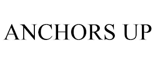 ANCHORS UP