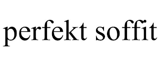PERFEKT SOFFIT