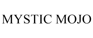 MYSTIC MOJO
