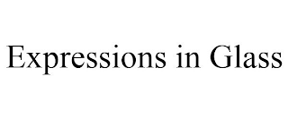 EXPRESSIONS IN GLASS