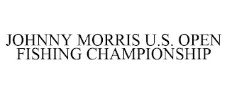 JOHNNY MORRIS U.S. OPEN FISHING CHAMPIONSHIP
