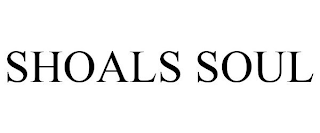 SHOALS SOUL