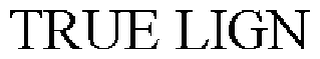 TRUE LIGN