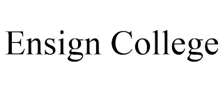 ENSIGN COLLEGE