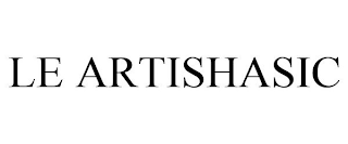 LE ARTISHASIC