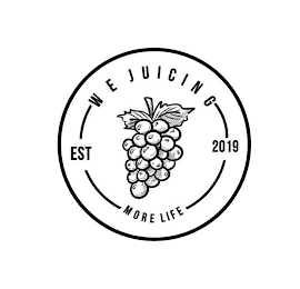 WE JUICING MORE LIFE EST 2019