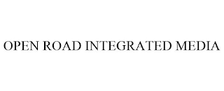 OPEN ROAD INTEGRATED MEDIA