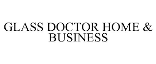GLASS DOCTOR HOME & BUSINESS