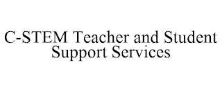 C-STEM TEACHER AND STUDENT SUPPORT SERVICES