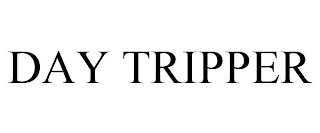 DAY TRIPPER