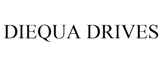DIEQUA DRIVES