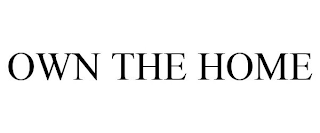 OWN THE HOME