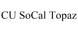 CU SOCAL TOPAZ