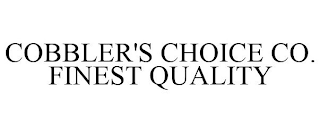 COBBLER'S CHOICE CO. FINEST QUALITY