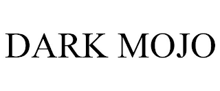 DARK MOJO