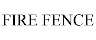 FIRE FENCE