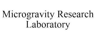 MICROGRAVITY RESEARCH LABORATORY