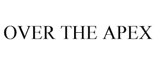 OVER THE APEX