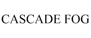 CASCADE FOG