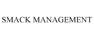 SMACK MANAGEMENT