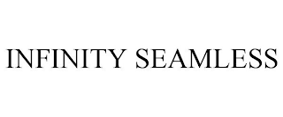 INFINITY SEAMLESS
