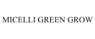MICELLI GREEN GROW