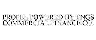 PROPEL POWERED BY ENGS COMMERCIAL FINANCE CO.