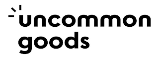 UNCOMMON GOODS