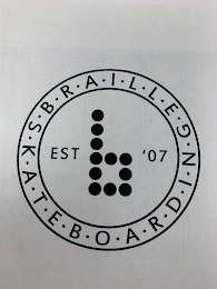 B B·R·A·I·L·L·E· S·K·AT·E·B·O·A·R·D·I·N·G EST '07