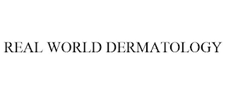 REAL WORLD DERMATOLOGY