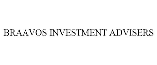 BRAAVOS INVESTMENT ADVISERS