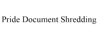 PRIDE DOCUMENT SHREDDING