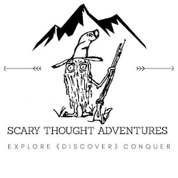 SCARY THOUGHT ADVENTURE EXPLORE DISCOVER CONQUER